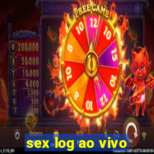 sex log ao vivo